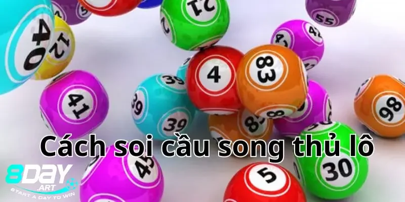 Soi Cầu Song Thủ Lô – Phương Pháp Giúp Cược Thủ Chiến Thắng